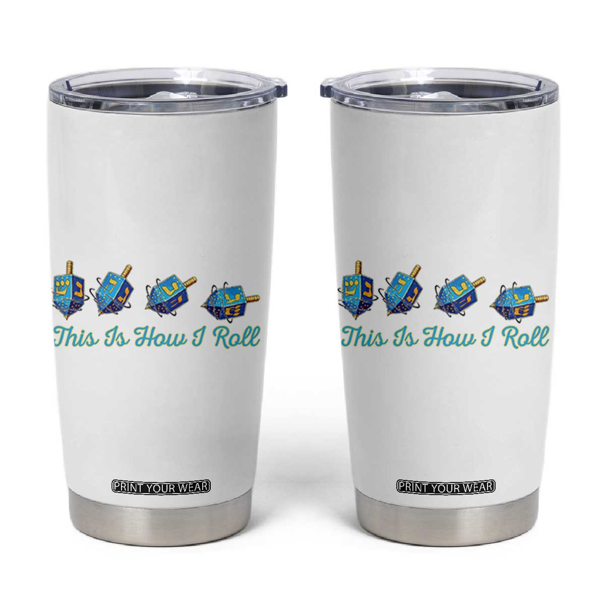 Hanukkah Dreidel Tumbler Cup This Is How I Roll Jewish Holiday Gift TS12 White Print Your Wear