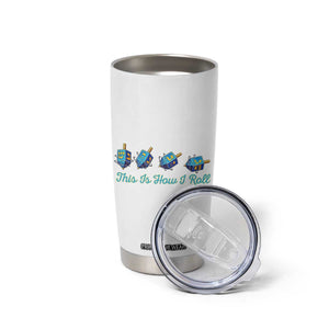 Hanukkah Dreidel Tumbler Cup This Is How I Roll Jewish Holiday Gift TS12 Print Your Wear