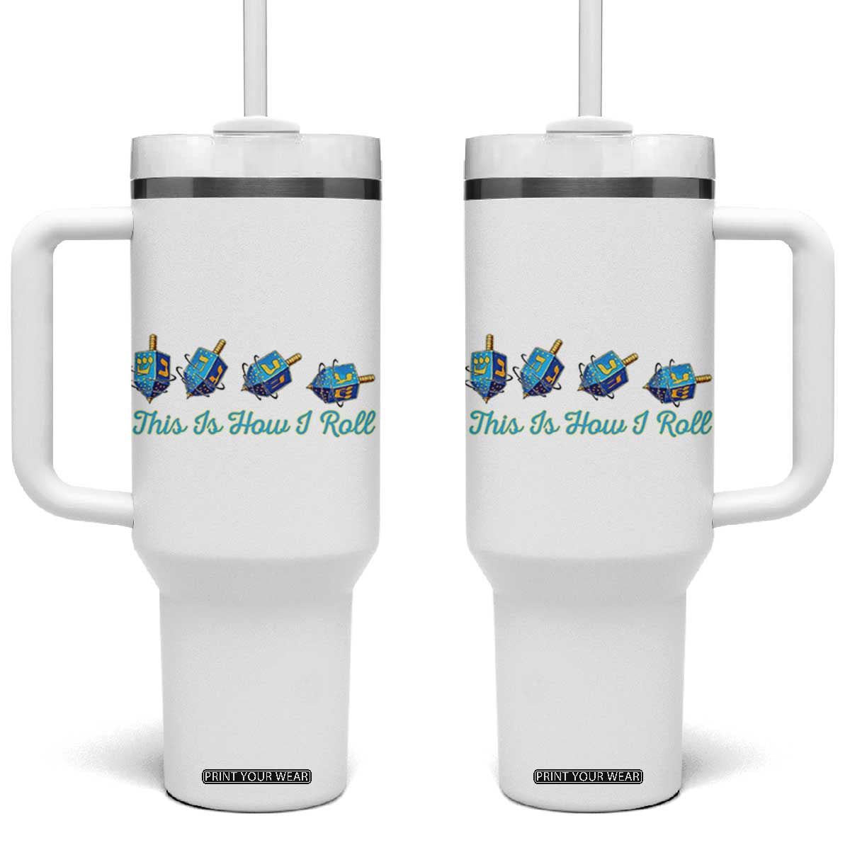 Hanukkah Dreidel Tumbler With Handle This Is How I Roll Jewish Holiday Gift TS12 One Size: 40 oz White Print Your Wear