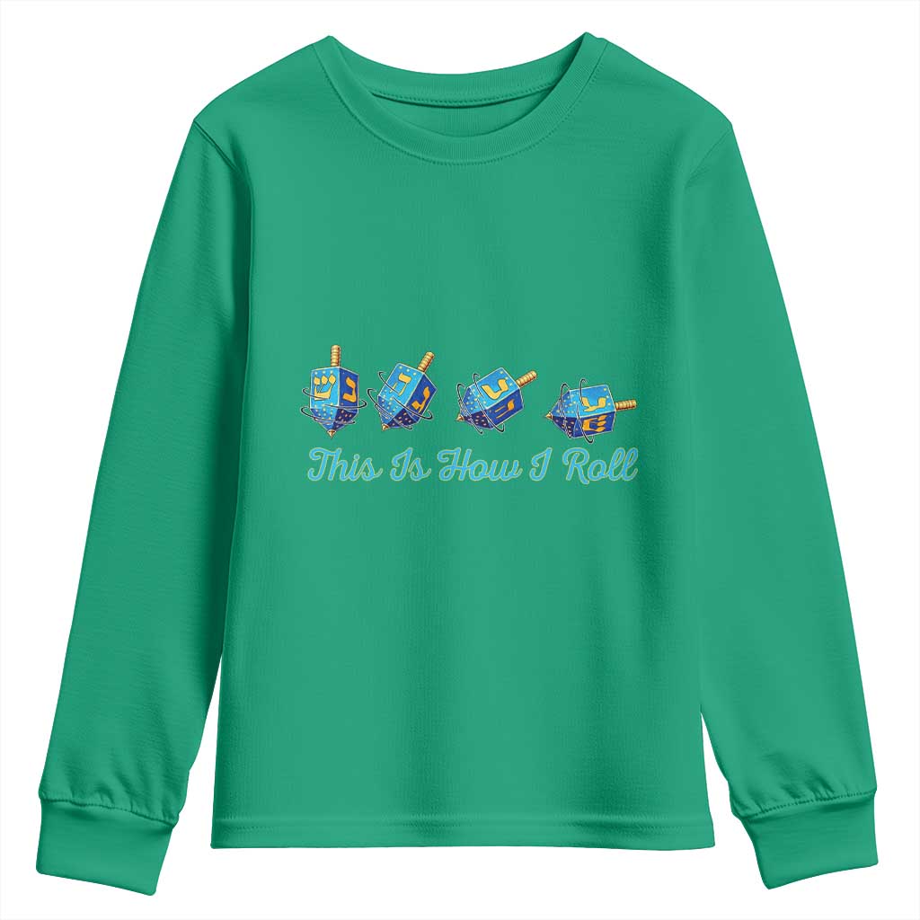 Hanukkah Dreidel Youth Sweatshirt This Is How I Roll Jewish Holiday Gift TS12 Irish Green Print Your Wear
