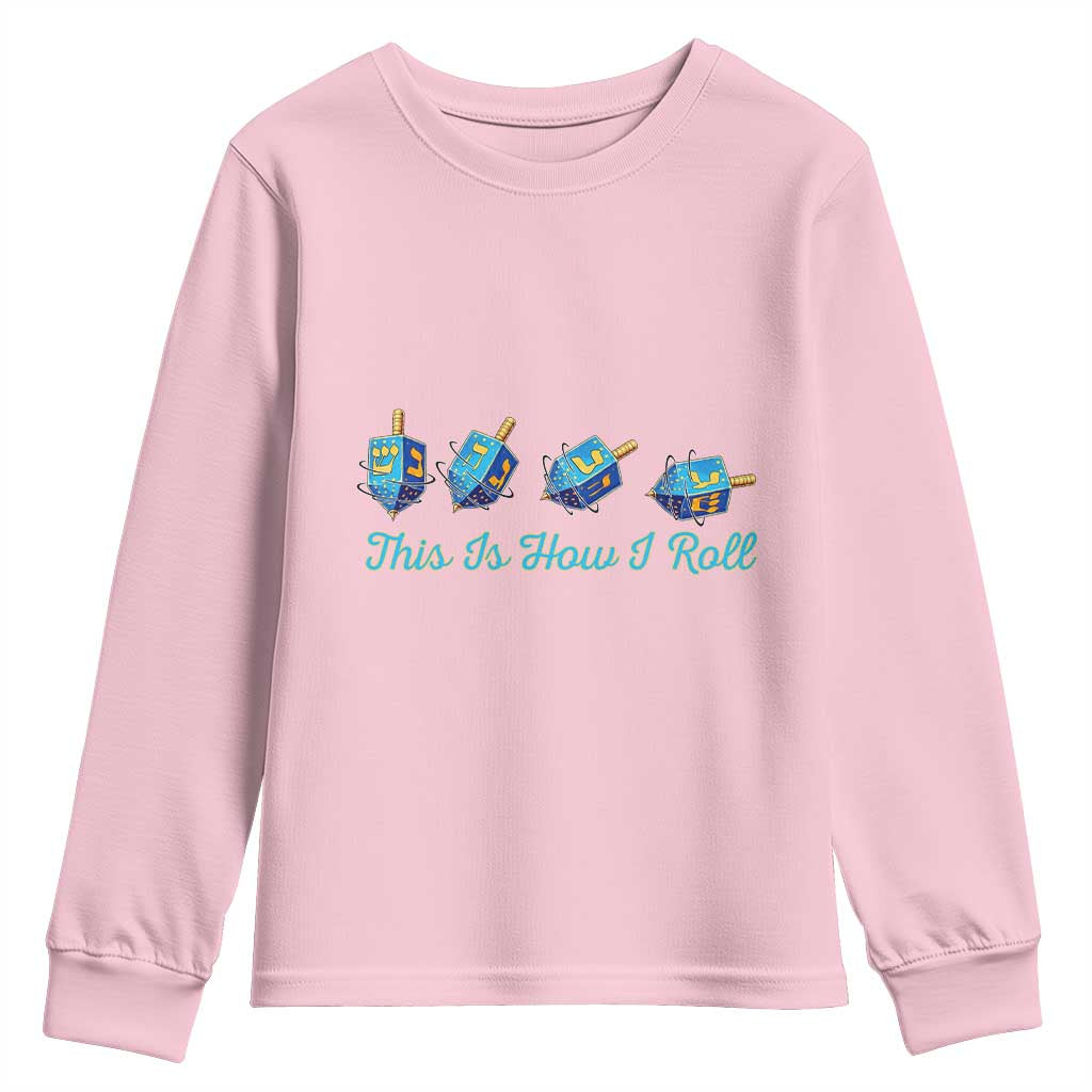 Hanukkah Dreidel Youth Sweatshirt This Is How I Roll Jewish Holiday Gift TS12 Light Pink Print Your Wear