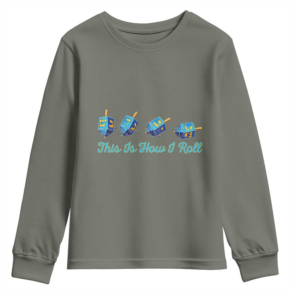 Hanukkah Dreidel Youth Sweatshirt This Is How I Roll Jewish Holiday Gift TS12 Military Green Print Your Wear