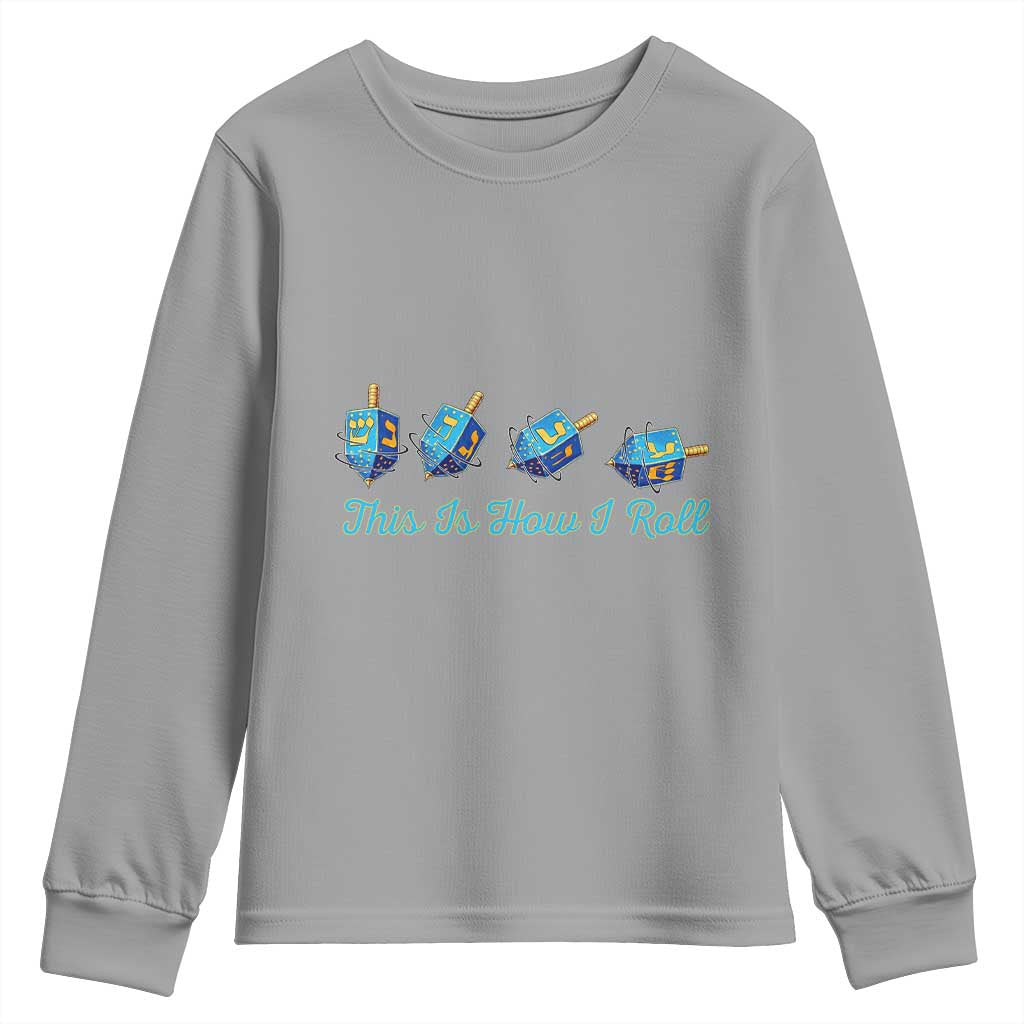 Hanukkah Dreidel Youth Sweatshirt This Is How I Roll Jewish Holiday Gift TS12 Sport Gray Print Your Wear
