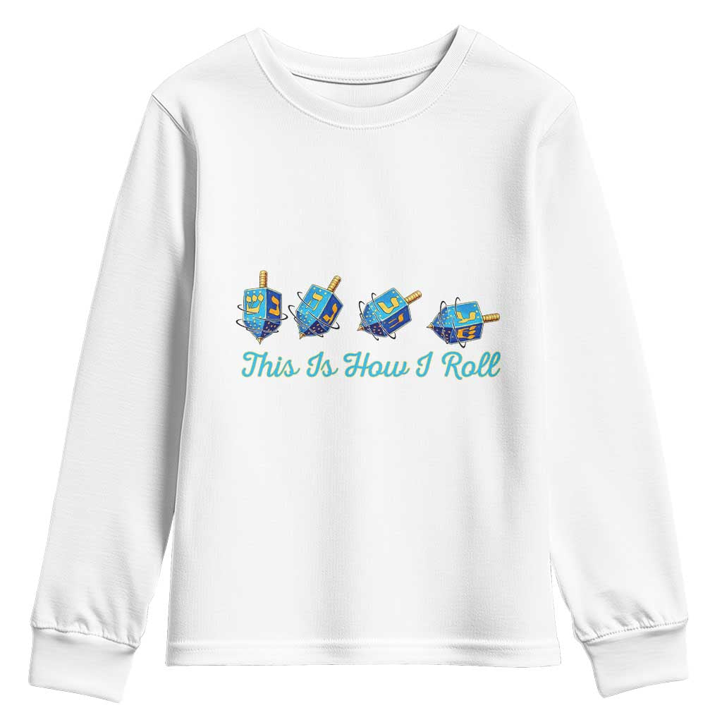Hanukkah Dreidel Youth Sweatshirt This Is How I Roll Jewish Holiday Gift TS12 White Print Your Wear