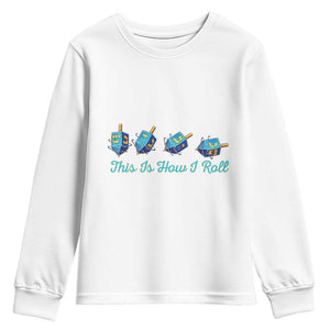 Hanukkah Dreidel Youth Sweatshirt This Is How I Roll Jewish Holiday Gift TS12 White Print Your Wear