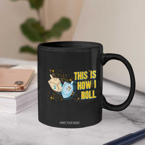 This Is How I Roll Coffee Mug Jewish Holiday Dreidel Gift TS12 Print Your Wear