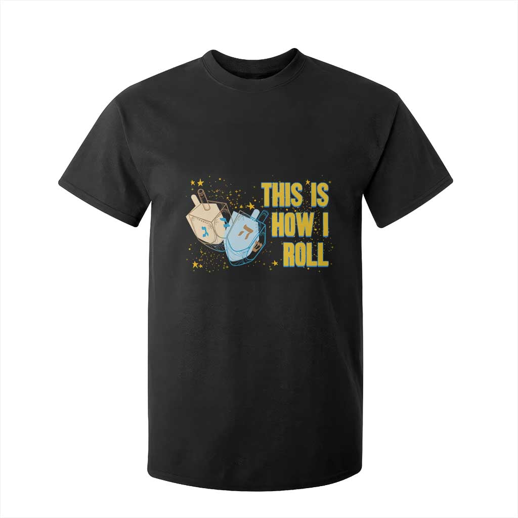 This Is How I Roll T Shirt For Kid Jewish Holiday Dreidel Gift TS12 Black Print Your Wear