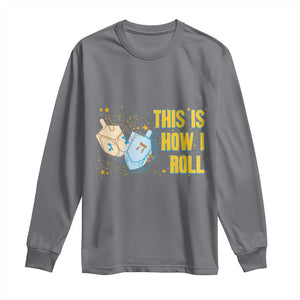 This Is How I Roll Long Sleeve Shirt Jewish Holiday Dreidel Gift TS12 Charcoal Print Your Wear
