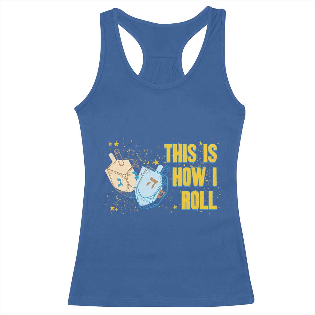 This Is How I Roll Racerback Tank Top Jewish Holiday Dreidel Gift TS12 Royal Blue Print Your Wear