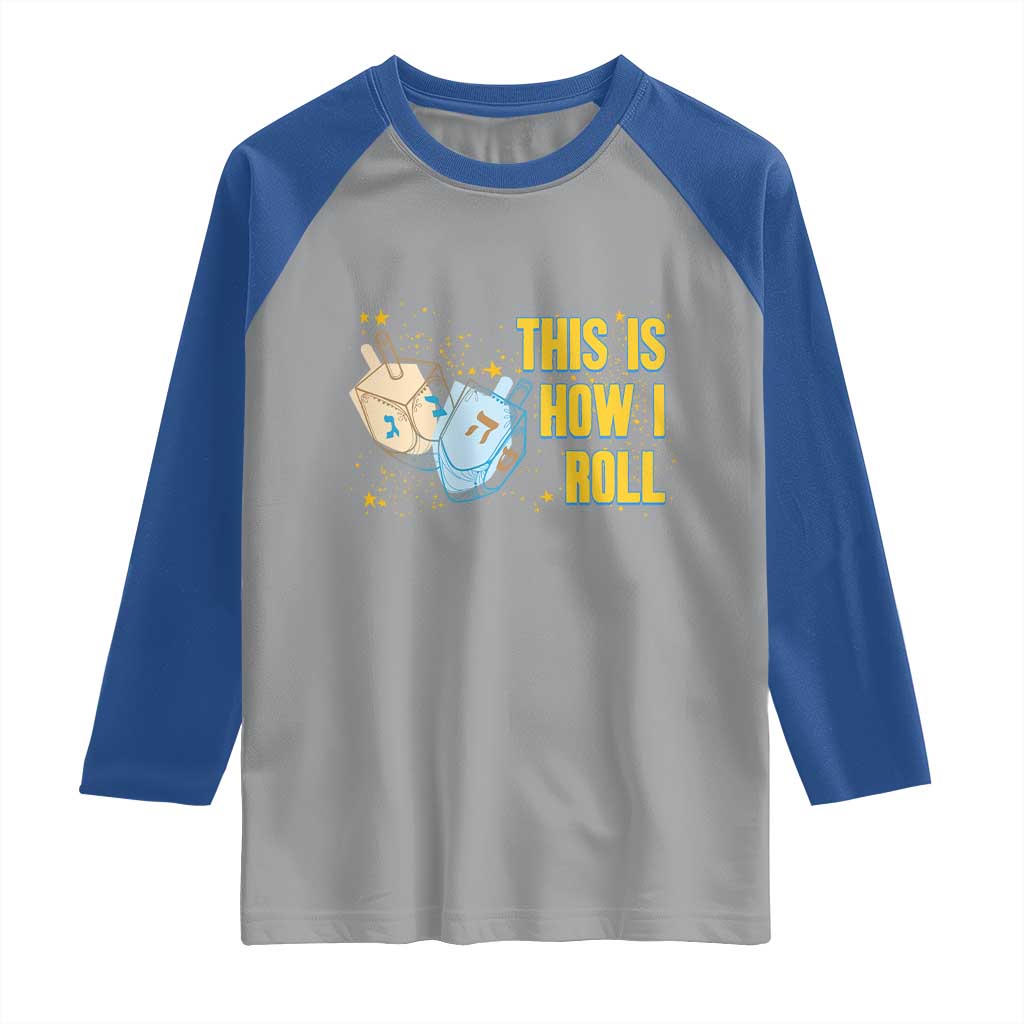 This Is How I Roll Raglan Shirt Jewish Holiday Dreidel Gift TS12 Sport Gray Royal Print Your Wear