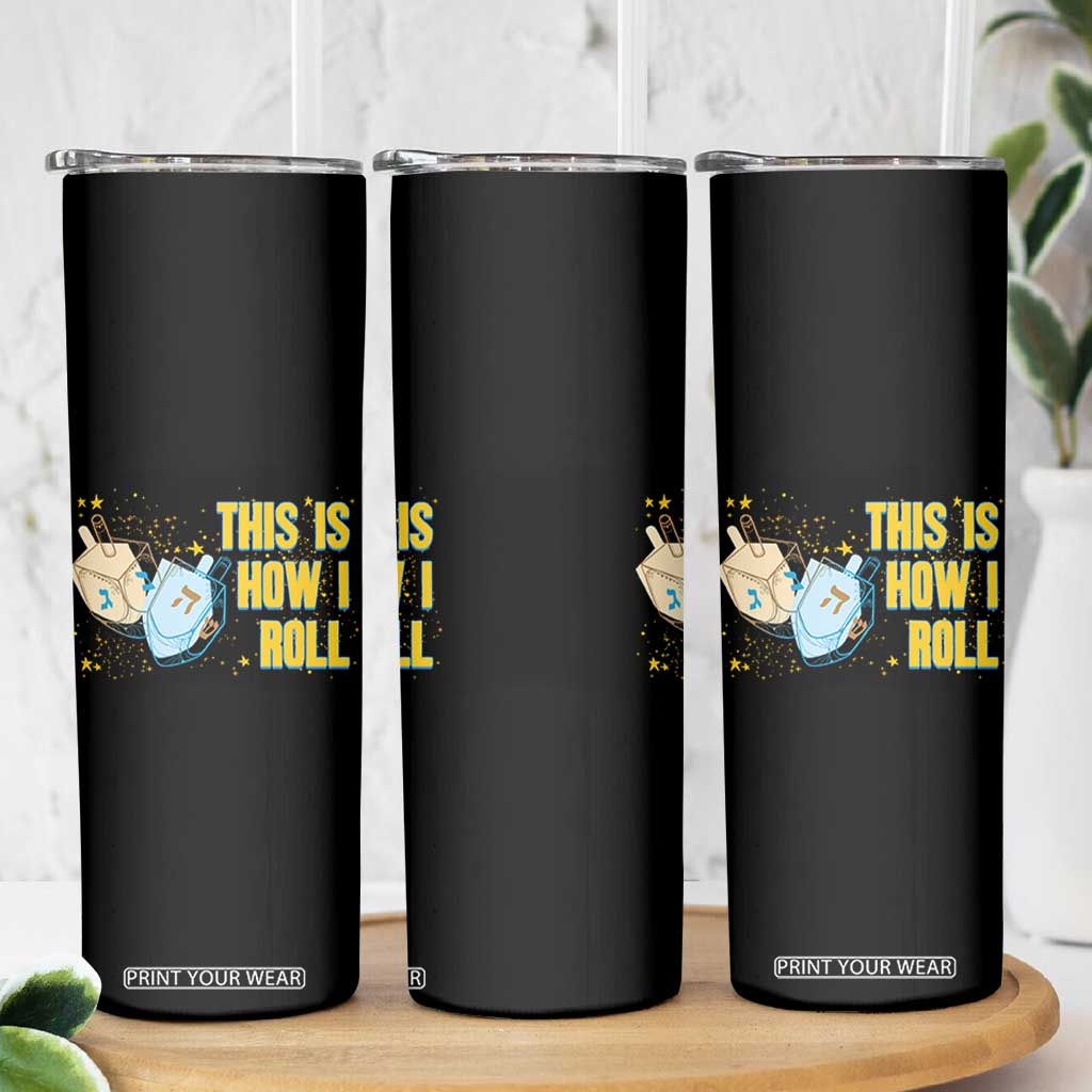 This Is How I Roll Skinny Tumbler Jewish Holiday Dreidel Gift TS12 Print Your Wear