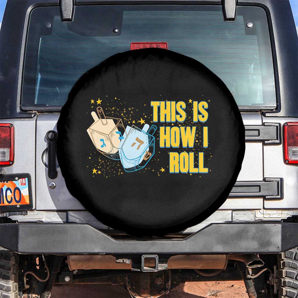 This Is How I Roll Spare Tire Cover Jewish Holiday Dreidel Gift TS12 No hole Black Print Your Wear