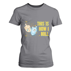 This Is How I Roll T Shirt For Women Jewish Holiday Dreidel Gift TS12 Charcoal Print Your Wear