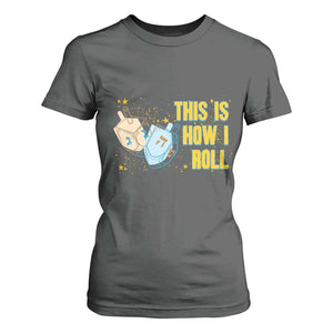 This Is How I Roll T Shirt For Women Jewish Holiday Dreidel Gift TS12 Dark Heather Print Your Wear