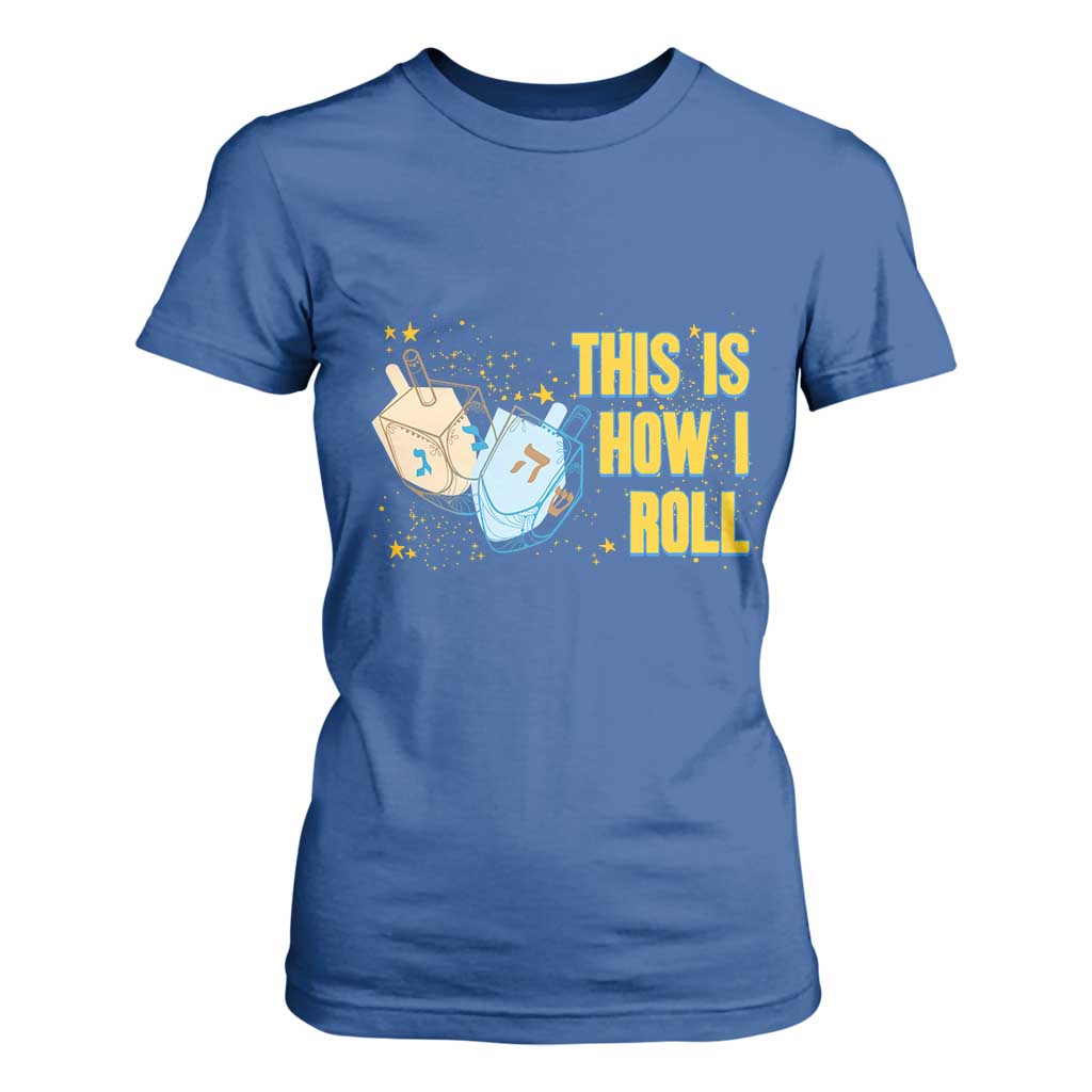 This Is How I Roll T Shirt For Women Jewish Holiday Dreidel Gift TS12 Royal Blue Print Your Wear