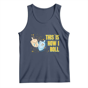 This Is How I Roll Tank Top Jewish Holiday Dreidel Gift TS12 Navy Print Your Wear