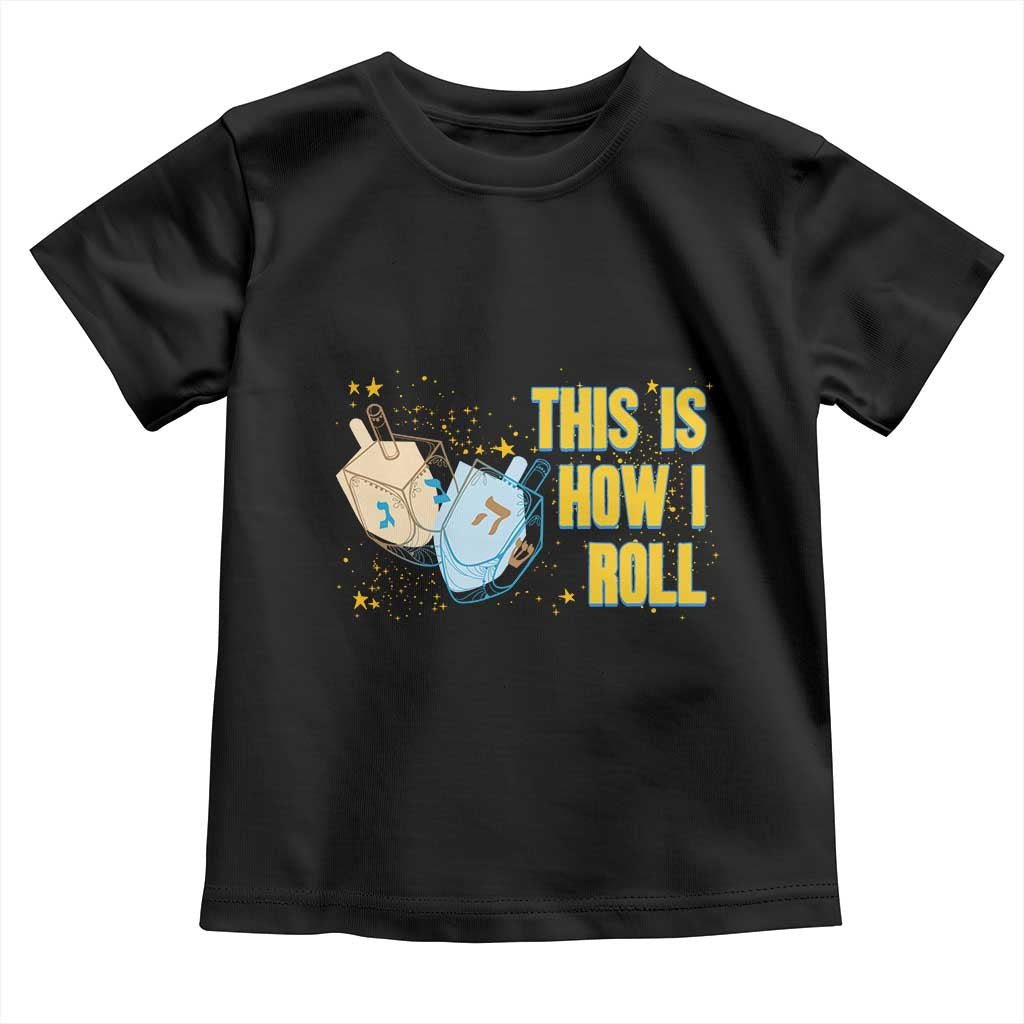 This Is How I Roll Toddler T Shirt Jewish Holiday Dreidel Gift TS12 Black Print Your Wear