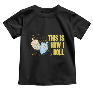 This Is How I Roll Toddler T Shirt Jewish Holiday Dreidel Gift TS12 Black Print Your Wear