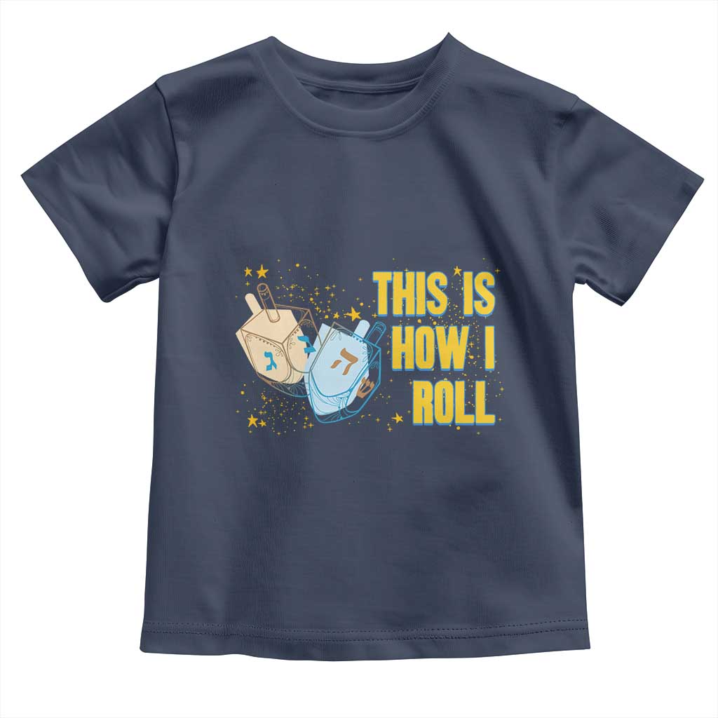 This Is How I Roll Toddler T Shirt Jewish Holiday Dreidel Gift TS12 Navy Print Your Wear