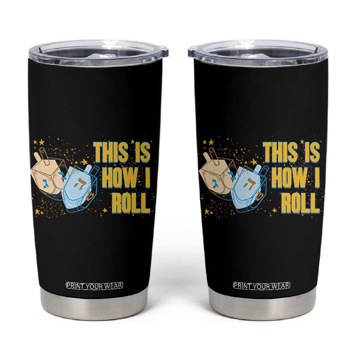 This Is How I Roll Tumbler Cup Jewish Holiday Dreidel Gift TS12 Black Print Your Wear