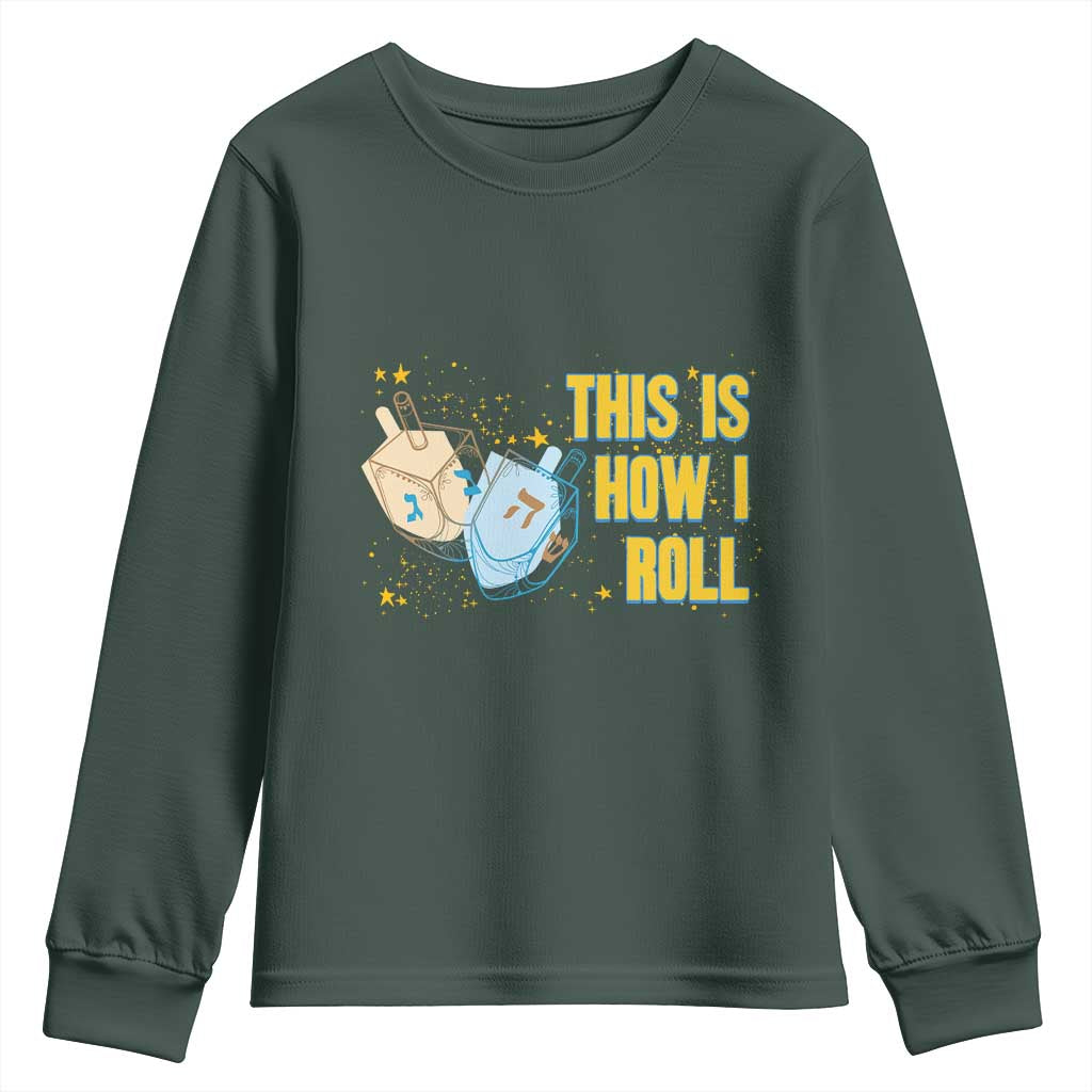 This Is How I Roll Youth Sweatshirt Jewish Holiday Dreidel Gift TS12 Dark Forest Green Print Your Wear