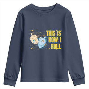 This Is How I Roll Youth Sweatshirt Jewish Holiday Dreidel Gift TS12 Navy Print Your Wear
