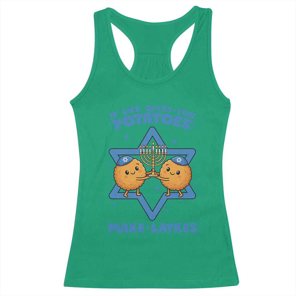 Funny Hanukkah Gift Racerback Tank Top If Life Gives You Potatoes Make Latkes TS12 Irish Green Print Your Wear