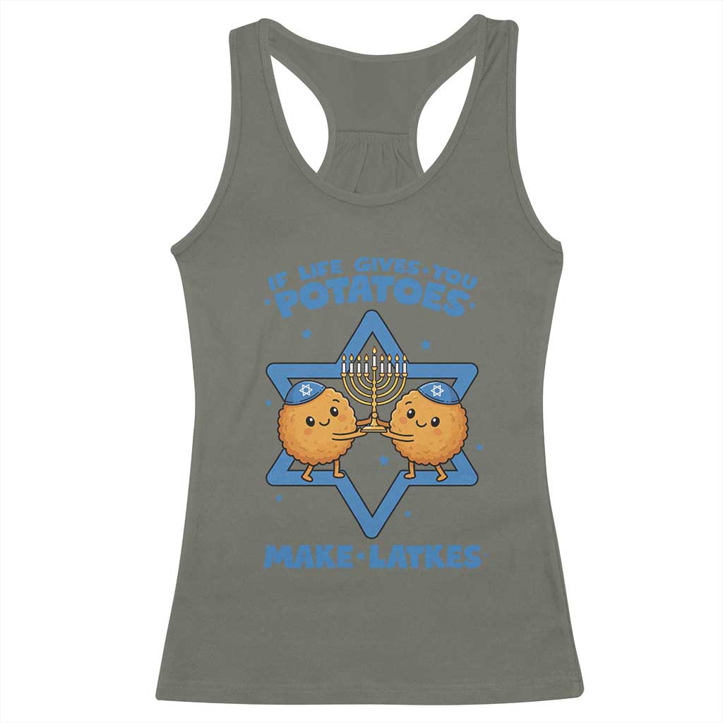 Funny Hanukkah Gift Racerback Tank Top If Life Gives You Potatoes Make Latkes TS12 Military Green Print Your Wear