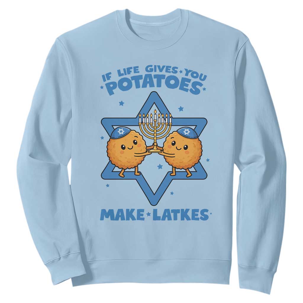 Funny Hanukkah Gift Sweatshirt If Life Gives You Potatoes Make Latkes TS12 Light Blue Print Your Wear