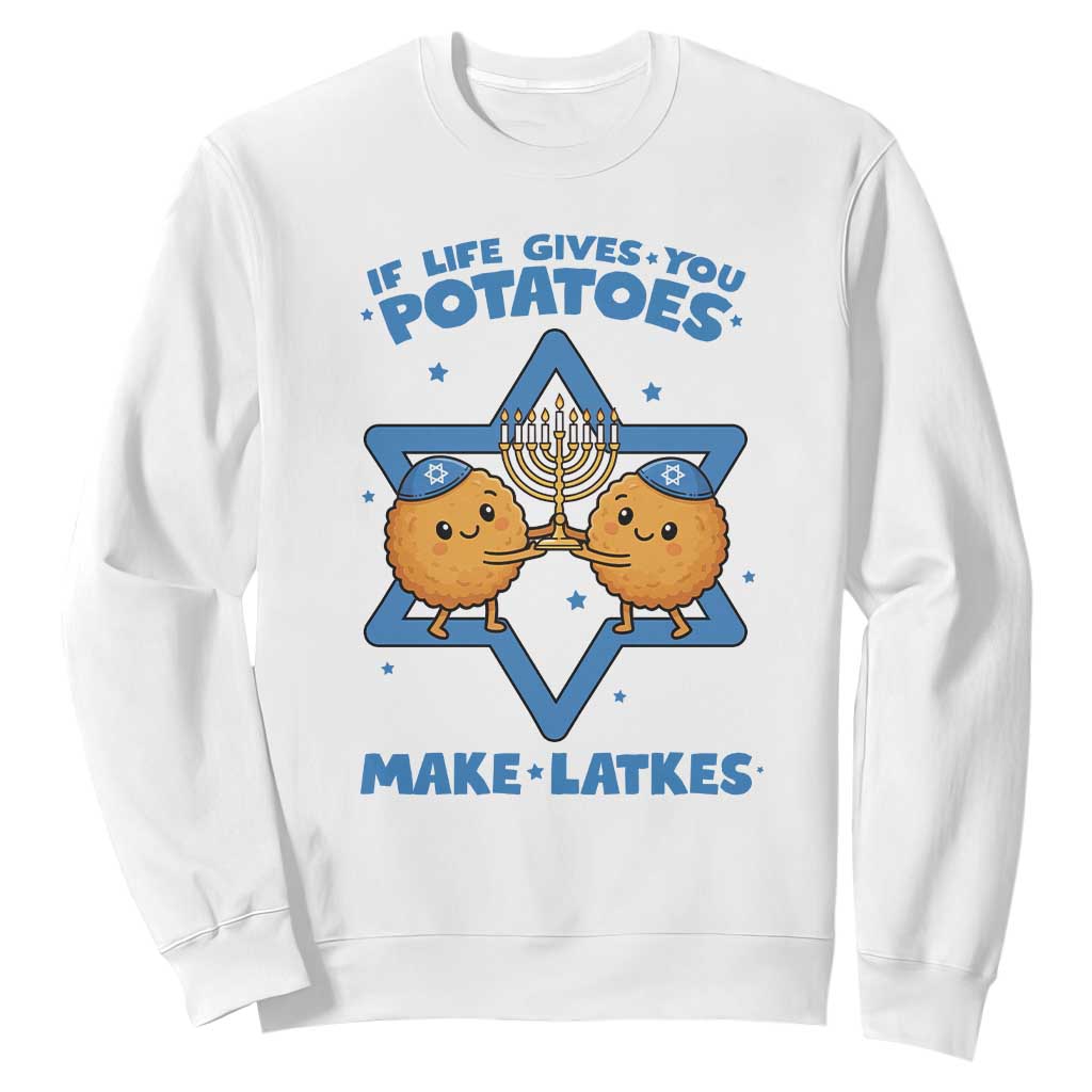 Funny Hanukkah Gift Sweatshirt If Life Gives You Potatoes Make Latkes TS12 White Print Your Wear