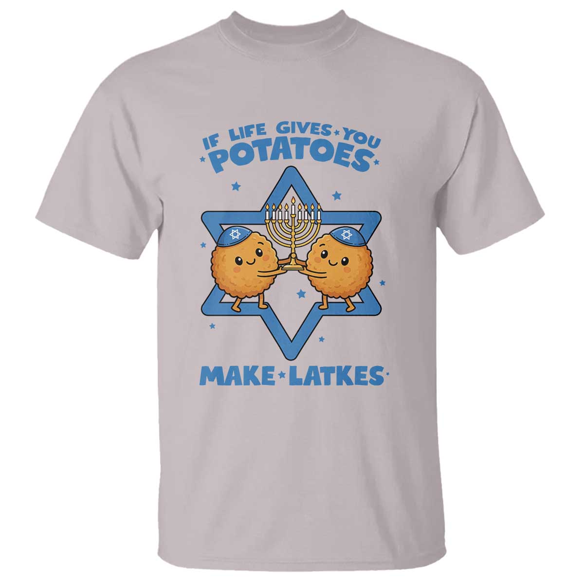 Funny Hanukkah Gift T Shirt If Life Gives You Potatoes Make Latkes TS12 Ice Gray Print Your Wear