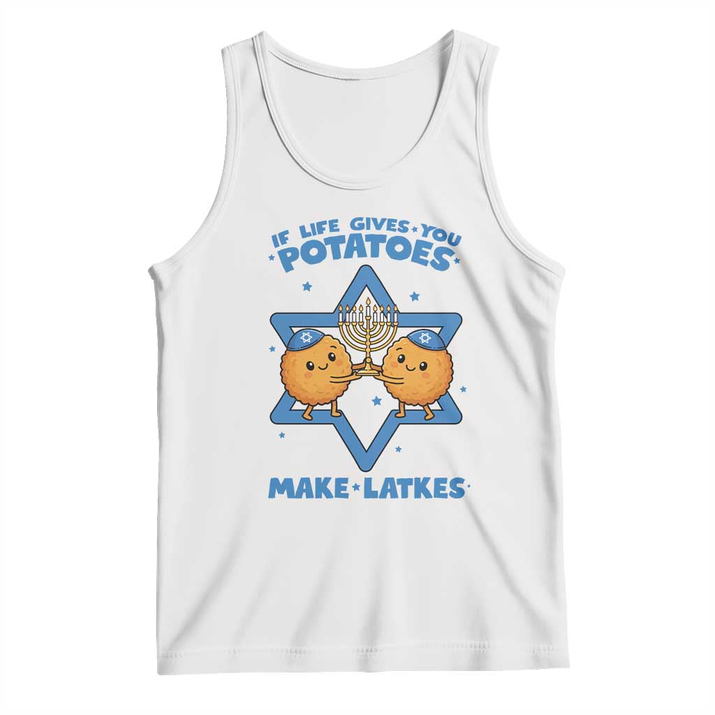 Funny Hanukkah Gift Tank Top If Life Gives You Potatoes Make Latkes TS12 White Print Your Wear