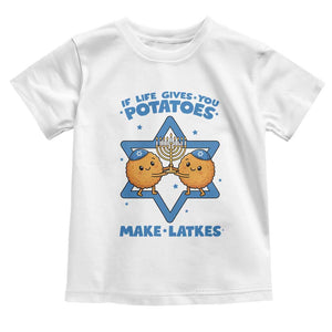 Funny Hanukkah Gift Toddler T Shirt If Life Gives You Potatoes Make Latkes TS12 White Print Your Wear