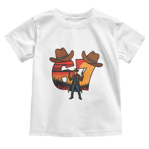 Six Seven Meme Cowboy Toddler T Shirt Funny Western 67 Trend Gift TS12 White Print Your Wear