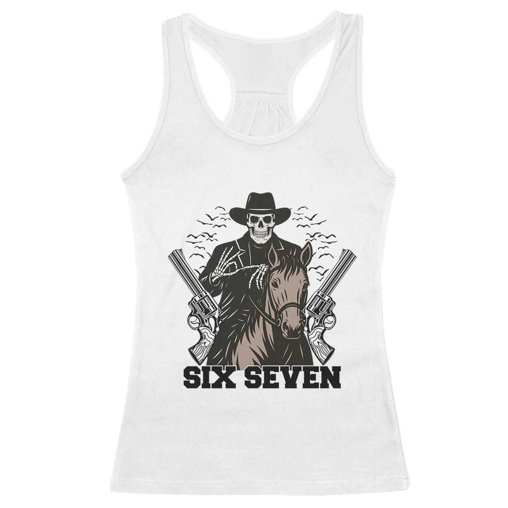 Six Seven Meme Skeleton Cowboy Racerback Tank Top Funny Western Gift TS12 White Print Your Wear