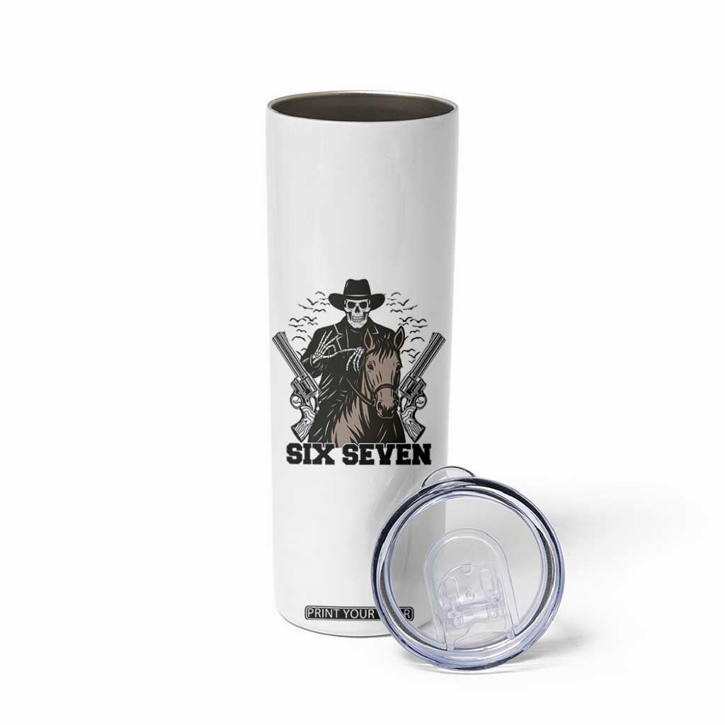 Six Seven Meme Skeleton Cowboy Skinny Tumbler Funny Western Gift TS12 Print Your Wear