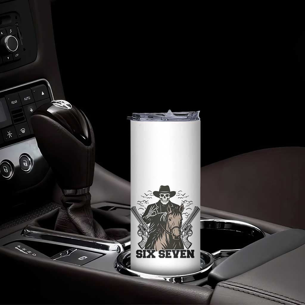 Six Seven Meme Skeleton Cowboy Skinny Tumbler Funny Western Gift TS12 Print Your Wear