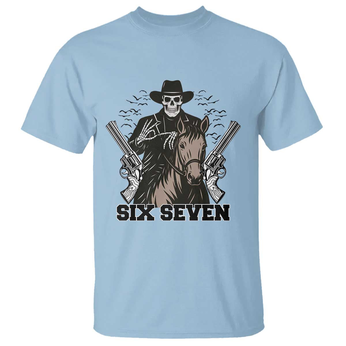 Six Seven Meme Skeleton Cowboy T Shirt Funny Western Gift TS12 Light Blue Print Your Wear