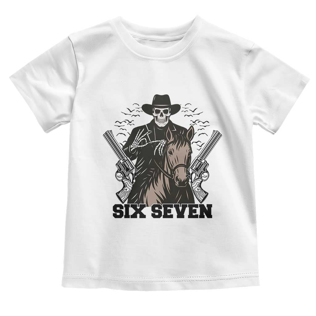 Six Seven Meme Skeleton Cowboy Toddler T Shirt Funny Western Gift TS12 White Print Your Wear