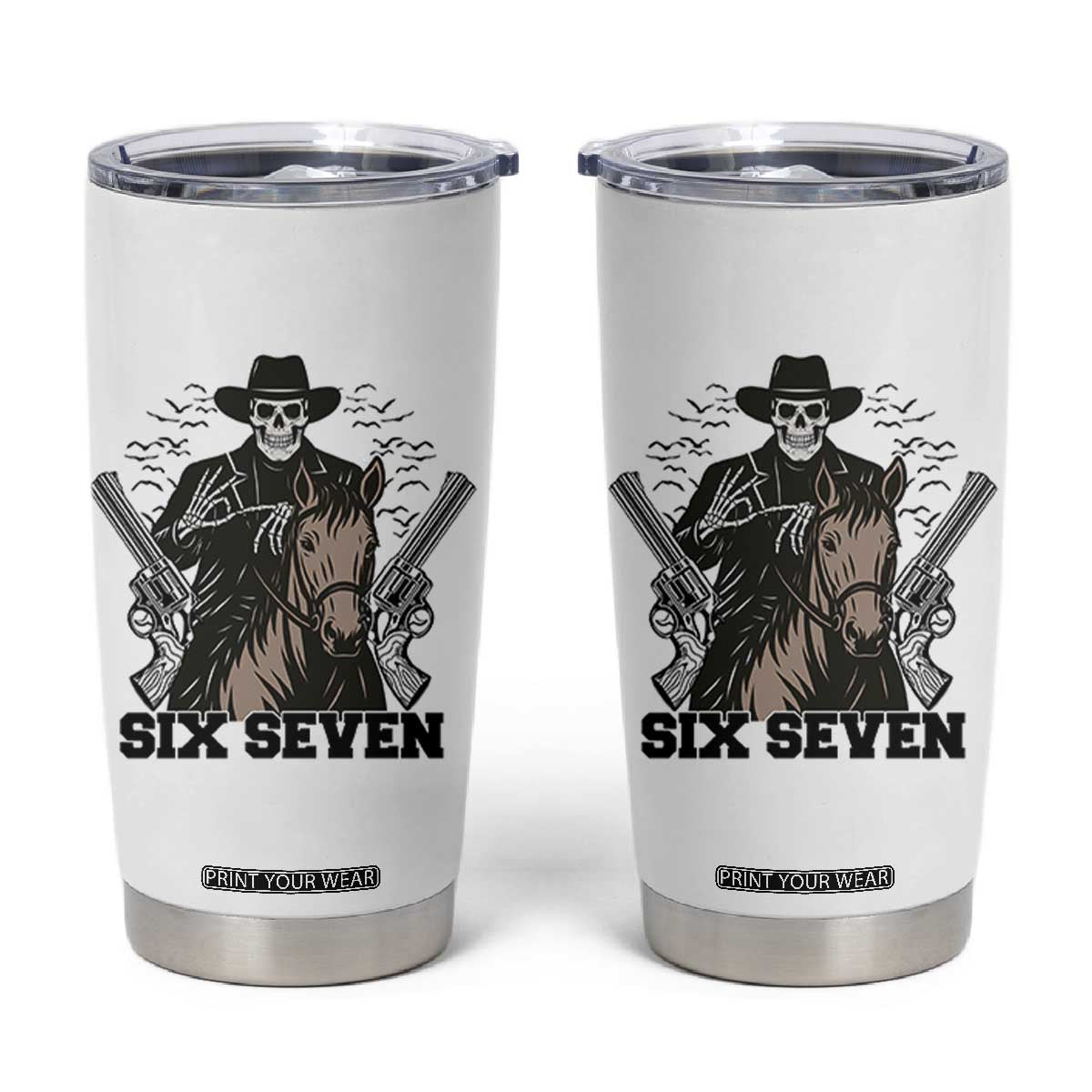 Six Seven Meme Skeleton Cowboy Tumbler Cup Funny Western Gift TS12 White Print Your Wear