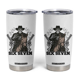 Six Seven Meme Skeleton Cowboy Tumbler Cup Funny Western Gift TS12 White Print Your Wear