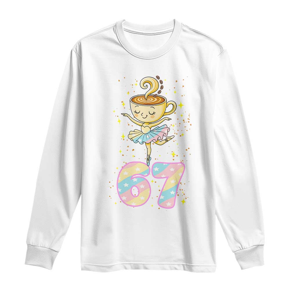 Funny Ballerina Cappuccina Ballet Six Seven Long Sleeve Shirt Brainrot Meme Pastel Gift TS12 White Print Your Wear