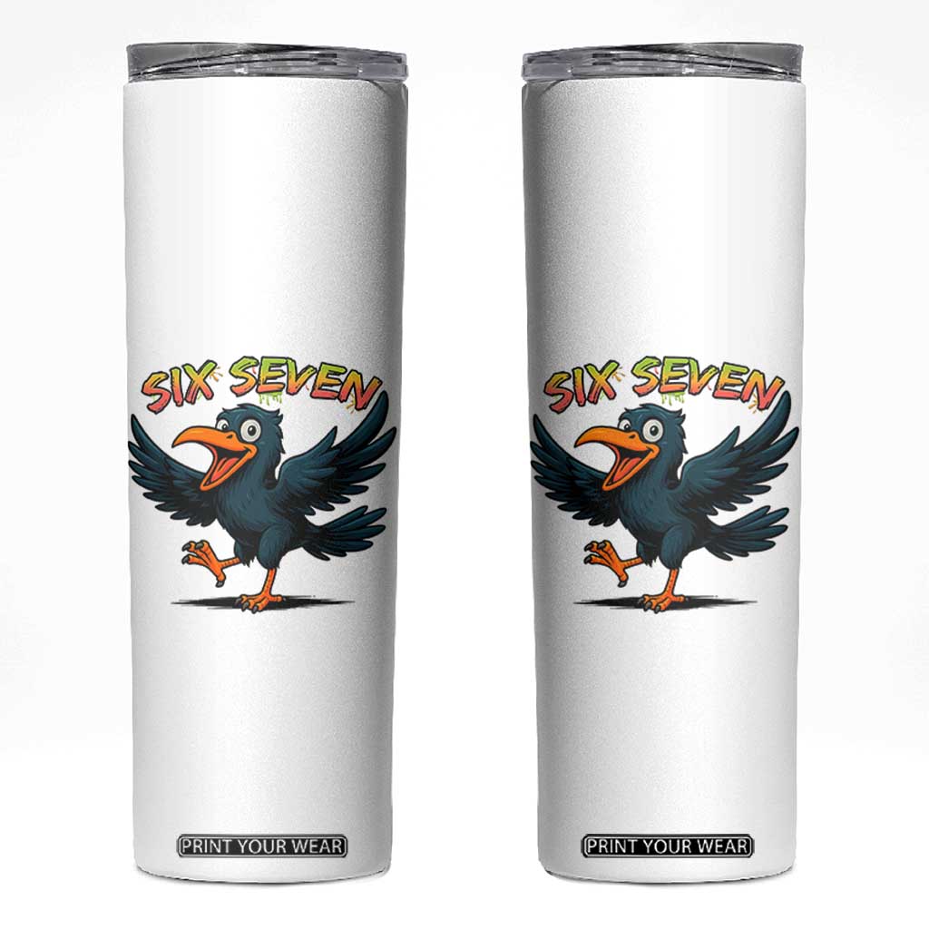 Funny Raven Six Seven Meme Trending Gift Skinny Tumbler TS12 White Print Your Wear