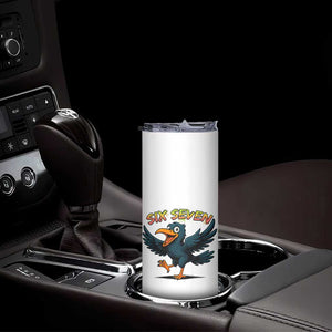Funny Raven Six Seven Meme Trending Gift Skinny Tumbler TS12 Print Your Wear