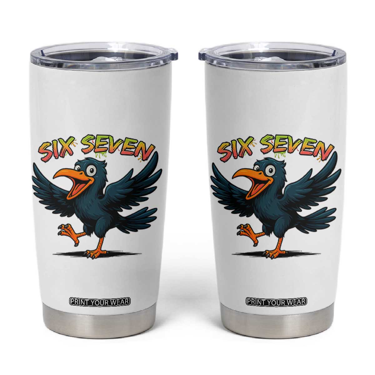 Funny Raven Six Seven Meme Trending Gift Tumbler Cup TS12 White Print Your Wear