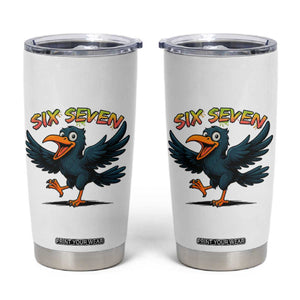 Funny Raven Six Seven Meme Trending Gift Tumbler Cup TS12 White Print Your Wear