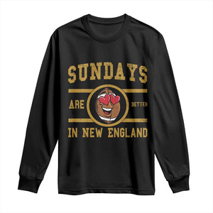 Sundays Are Better In NE Long Sleeve Shirt Game Day Lover Gift TS12 Black Print Your Wear