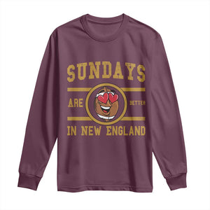 Sundays Are Better In NE Long Sleeve Shirt Game Day Lover Gift TS12 Maroon Print Your Wear