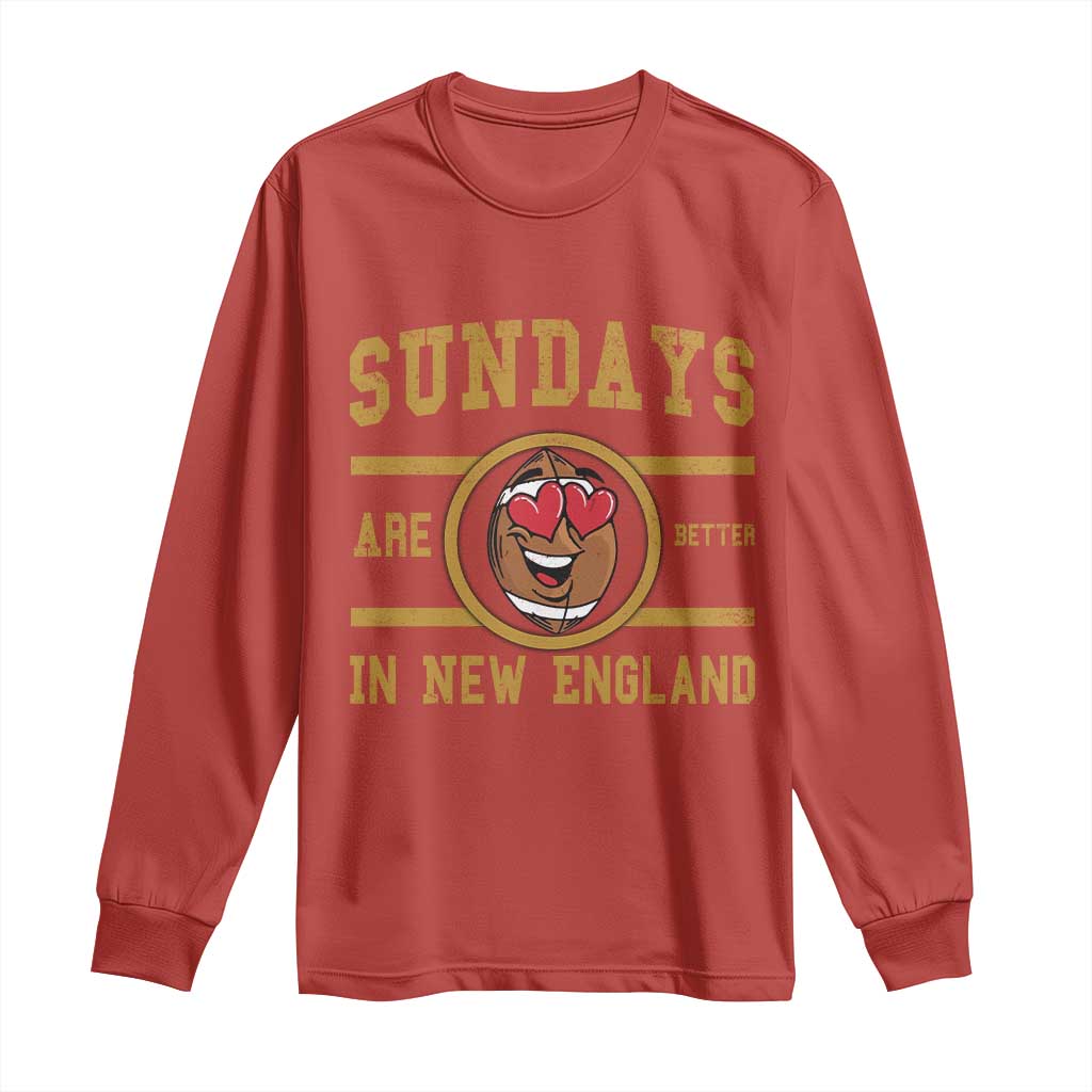 Sundays Are Better In NE Long Sleeve Shirt Game Day Lover Gift TS12 Red Print Your Wear