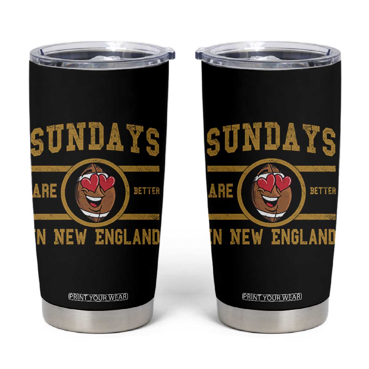Sundays Are Better In NE Tumbler Cup Game Day Lover Gift TS12 Black Print Your Wear